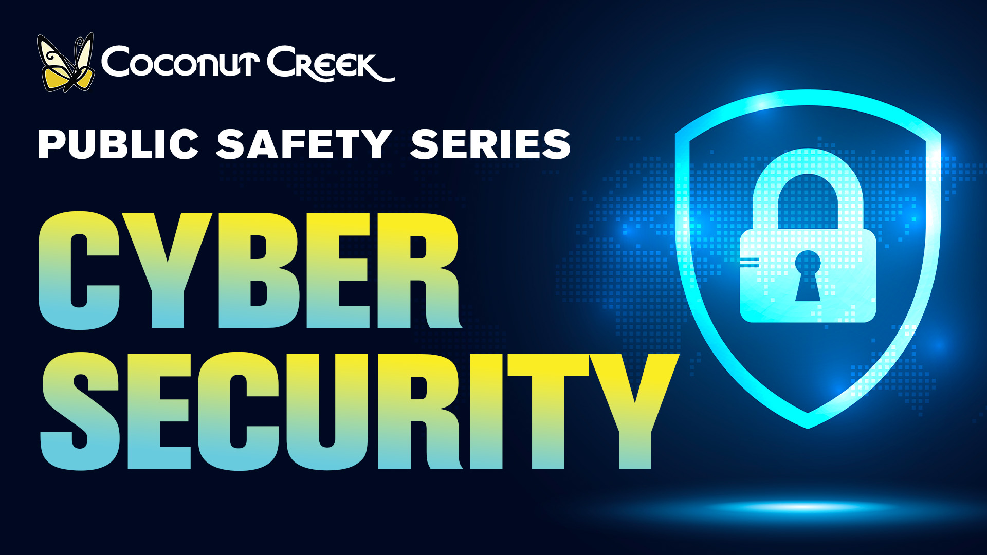 2026 Coconut Creek Public Safety Series - Cybersecurity Title